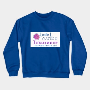 Leslie Watson Insurance Crewneck Sweatshirt